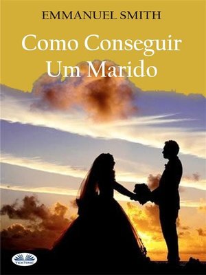cover image of Como Conseguir Um Marido